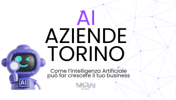 AI Aziende Torino: Come l’Intelligenza Artificiale può far Crescere il Tuo Business