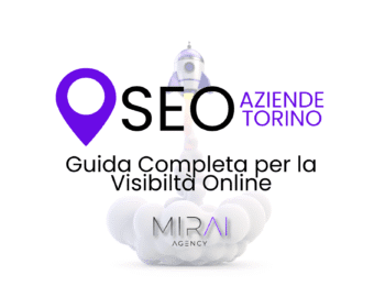 SEO Torino Aziende: Guida Completa per la Visibilità Online